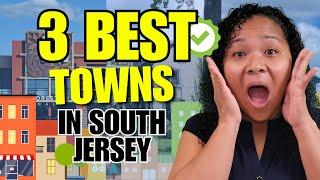 Where should I live when moving to South Jersey?