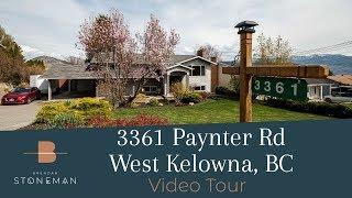 Home for Sale in West Kelowna - Video Tour of 3361 Paynter Rd, West Kelowna BC