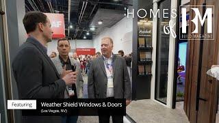 Friends of Build Magazine: Weather Shield Windows & Doors | Ted's Exclusive IBS Interview