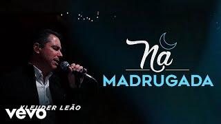 Kleuder Leão - Na Madrugada