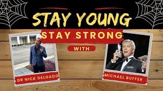 Living Beyond 100: Health, Strength, and Happiness with Dr. Nick Delgado & Michael Buffer