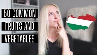 50 Most Common Fruits And Vegetables In Hungarian - Learn From A Hungarian Girl Living In Budapest