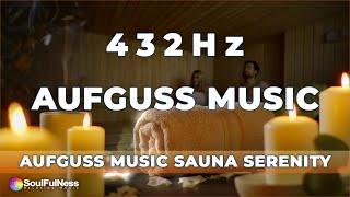 432 Hz Aufguss Music - Sauna Serenity