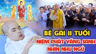 BÉ GÁI 11 TUỔI NIỆM PHẬT VÃNG SANH-NHÌN NHƯ ĐANG NGỦ-CHÙA HỘ PHÁP-09H30P NGÀY 12/04/QUÝ MÃO