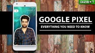 Google pixel: Everything you Need to Know - GIZBOT