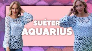 SUETER AQUARIUS - TEJER CROCHET SÚPER FÁCIL en Tejer es de guapas