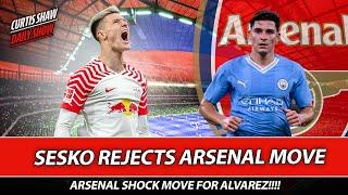 Sesko Rejects Arsenal Move - Arsenal Shock Move For Alvarez - Bayern Snatch Chido Obi