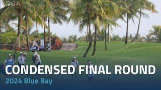 Condensed Final Round | 2024 Blue Bay LPGA