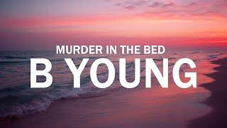 B Young - Murder In The Bed (Lyrics)