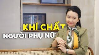 Phụ Nữ Có KHÍ CHẤT, Tự Khắc Đàn Ông Sẽ Theo Đuổi