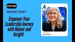 Empower Your Leadership Journey with Humor and Insight with Dr  Mary Kelly