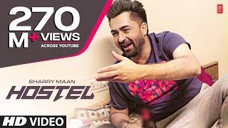 Hostel Sharry Mann Video Song | Parmish Verma | Mista Baaz | New Punjabi Song 2017 | Punjabi Song