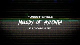 Funkot | Melody Of Hyacinth - DJ Yohan Go