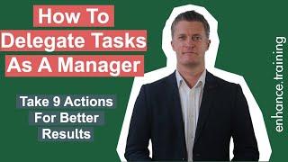 How To Delegate Tasks As A Manager – Take 9 Action For Better Results