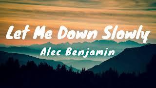Alec Benjamin - Let Me Down Slowly (Lyric Video)