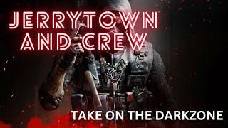 JerryTown & Crew Taking On The Darkzone