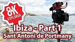 8K Explorer Gimbal walk around Sant Antoni de Portmany, Ibiza Spain 17th May 2023 Part 1