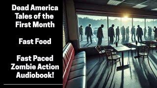 Dead America - Tales of the First Month - Fast Food (Complete Zombie Audiobook)