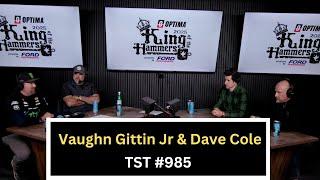 On Stage w/ Vaughn Gittin Jr & Dave Cole - TST Podcast #985