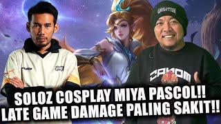 SOLOZ COSPLAY MIYA PASCOL!! LATE GAME DAMAGE PALING SAKIT!!