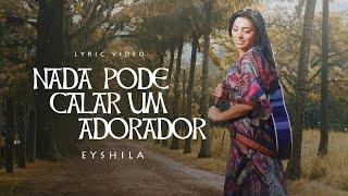 Eyshila - Nada Pode Calar Um Adorador (LyricVideo Oficial)