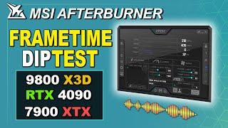 MSI Afterburner Frametime Dip Test On RTX 4090 and RX 7900XTX with Ryzen 9800X3D! 3 Games