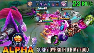 OMG OP DAMAGE 23 KILLS ! ALPHA NEW DAMAGE AND LIFESTEAL BUILD ! MLBB