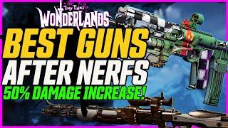 BEST WEAPONS AFTER NERFS! All Changes Tested! // Tiny Tina's Wonderlands Legendary Gun Guide