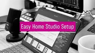 The Easy Home Studio Setup for Online Teaching