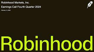 Robinhood Markets, Inc. Q4 and Full Year 2024 Earnings Call