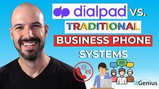 Dialpad vs. Traditional Business Phone Systems