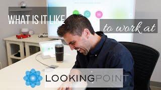 What is it like to work at LookingPoint!?