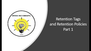 How Retention Tags and Retention Policies work in Exchange Online- Part 1