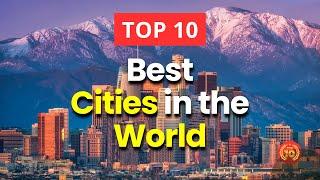 Top 10 Best Cities in the World 2024 | Travel Tips