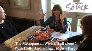 SOTALK: The Menopause...What's it all about? Part 3