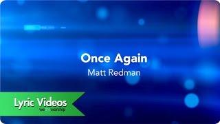 Matt Redman - Once Again - Lyric Video