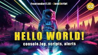 02. Frontender[1.0] JAVASCRIPT - Hello World, IDE, console команды, локальный и внешний скрипт