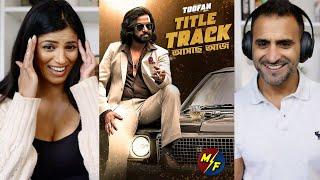 TOOFAN Title Track REACTION! | Shakib Khan | Naved Parvez, Arif Rahman Joy, Tahsan Shuvo | Alpha-i