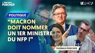 "MACRON DOIT NOMMER UN 1ER MINISTRE DU NFP" : L'ANALYSE DE THOMAS PORCHER SUR LES LÉGISLATIVES