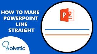 How to Make PowerPoint Line Straight