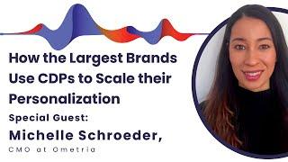 Ometria - How the largest brands use CDPs to scale their personalization