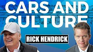 Cars and Culture #8 - Rick Hendrick