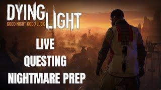 Dying Light Rerun! Main Story + Side Questing! Nightmare Mode Prep