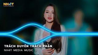 Trách Duyên Trách Phận Remix - Nhạc Trẻ Remix Vinahouse Hay Nhất Hiện Nay  - Nonstop Vinahouse 2023