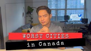 Worst Cities in Canada (specially for newcomers)