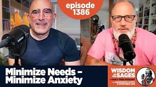 1386: Minimize Needs - Minimize Anxiety