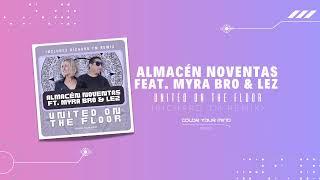 Almacén Noventas feat. Myra Bro & Lez - United On The Floor (Richard TM Remix)