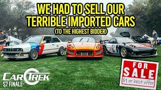 We Had To Sell Our Terrible Imported Cars To The Highest Bidder | Car Trek S7 FINALE