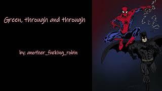 Green, through and through (Spiderman Batfam PODFIC) Chapter 4