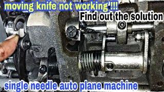 Moving Knife Not Working, Find Out The Solution, Single Needle Sewing Machine